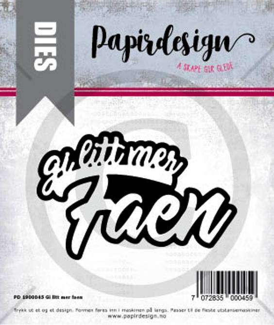 8419_image_57e5f8c1619c577b.jpg Papirdesign Die - Gi litt mer faen