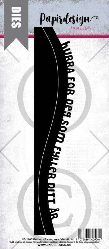 8838_image_4308ceb8e9466333.jpg Papirdesign Dies - Hurra for deg som fyller ditt år